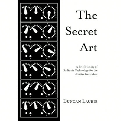 Pre-Owned The Secret Art: A Brief History Of Radionic Technology For The Creative Individual (Paperback) By Duncan Laurie