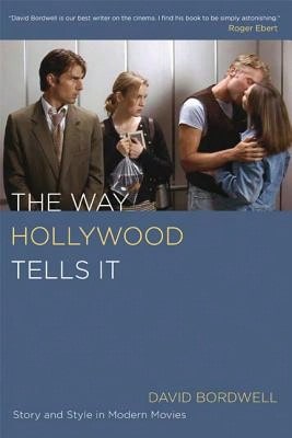 Pre-Owned The Way Hollywood Tells It: Story And Style In Modern Movies (Paperback) By Professor David Bordwell