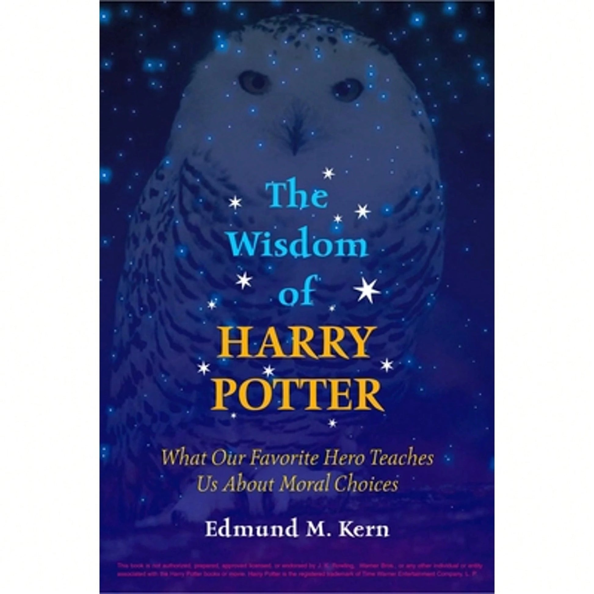 Pre-Owned The Wisdom Of Harry Potter: What Our Favorite Hero Teaches Us About Moral Choices (Paperback) By Edmund M Kern