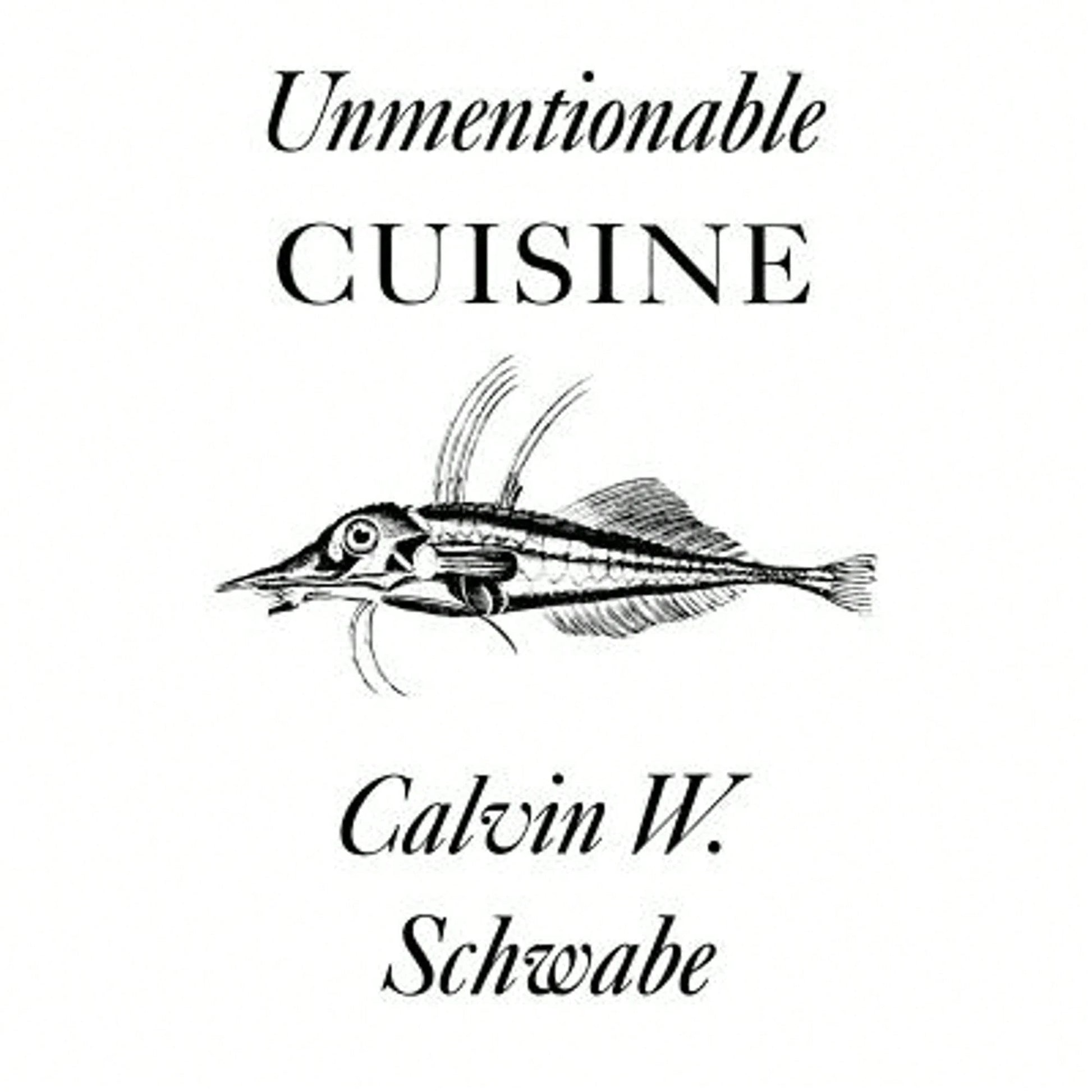 Pre-Owned Unmentionable Cuisine (Paperback) By Calvin W Schwabe
