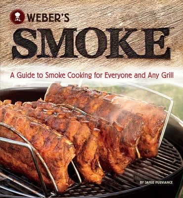 Pre-Owned Weber's Smoke: A Guide To Smoke Cooking For Everyone And Any Grill (Paperback) By Jamie Purviance