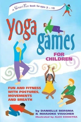 Pre-Owned Yoga Games For Children: Fun And Fitness With Postures, Movements And Breath (Paperback) By Danielle Bersma, Marjoke Visscher