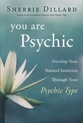 Pre-Owned You Are Psychic: Develop Your Natural Intuition Through Your Psychic Type (Paperback) By Sherrie Dillard