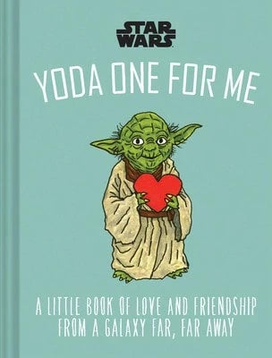 Star Wars Yoda One For Me: A Little Book Of Love From A Galaxy Far, Far Away (Hardcover) By Lucasfilm Ltd (Creator)