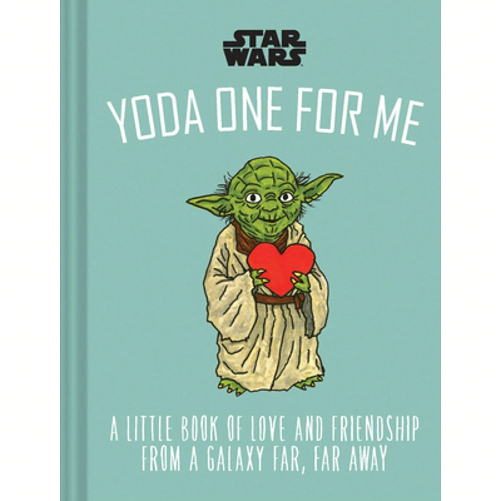 Star Wars Yoda One For Me: A Little Book Of Love From A Galaxy Far, Far Away (Hardcover) By Lucasfilm Ltd (Creator)