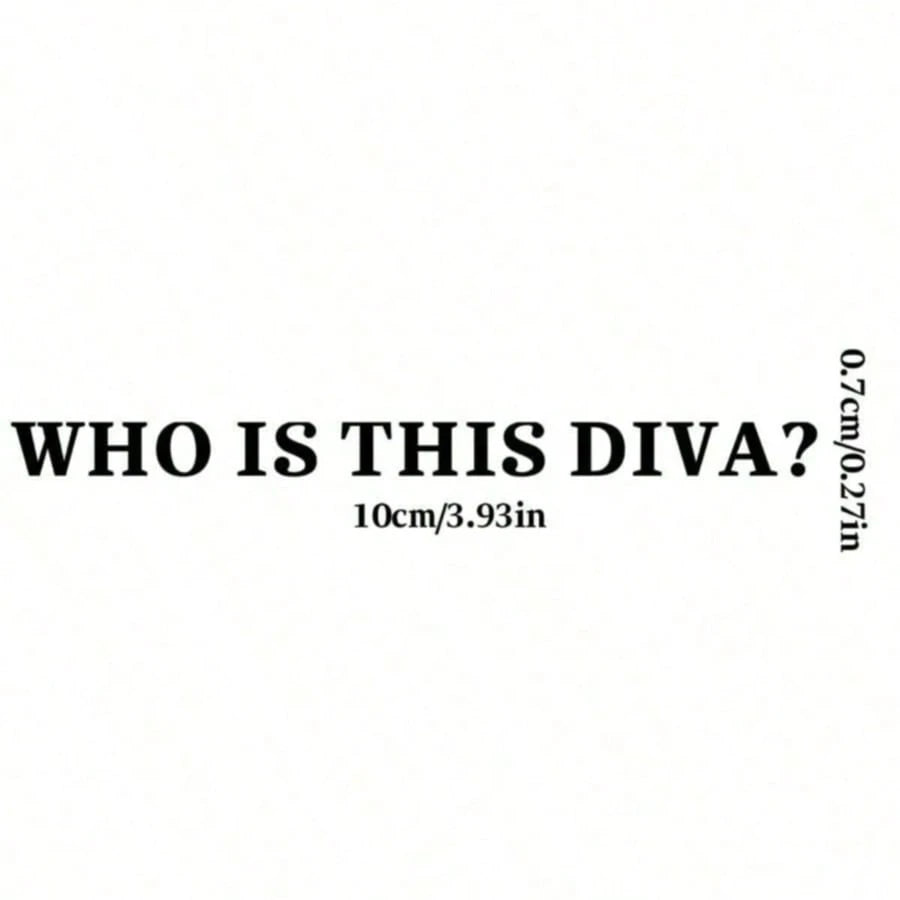 "Who Is This Diva" English Letter Sticker, Exquisite Sticker, Car Decoration Sticker, Home Decoration Sticker, Party Decoration Sticker, Cute And Beautiful Car Sticker, Suitable For Most Cars And Car