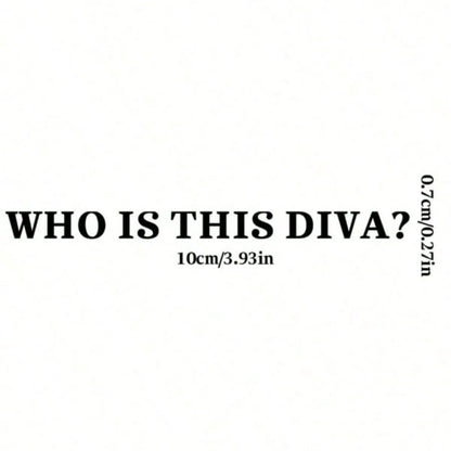 "Who Is This Diva" English Letter Sticker, Exquisite Sticker, Car Decoration Sticker, Home Decoration Sticker, Party Decoration Sticker, Cute And Beautiful Car Sticker, Suitable For Most Cars And Car