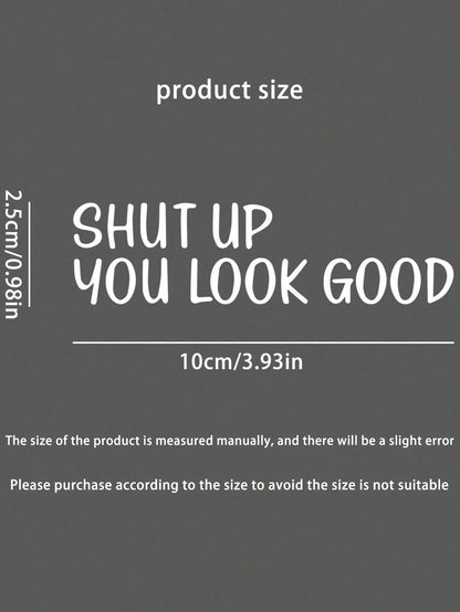 " YOU LOOK GOOD" Car Decoration Stickers
